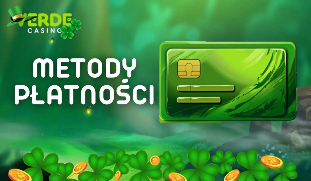 Metody płatności w aplikacji Verde Casino w Polsce